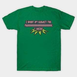 Kermit the FROOOOOOOOG T-Shirt